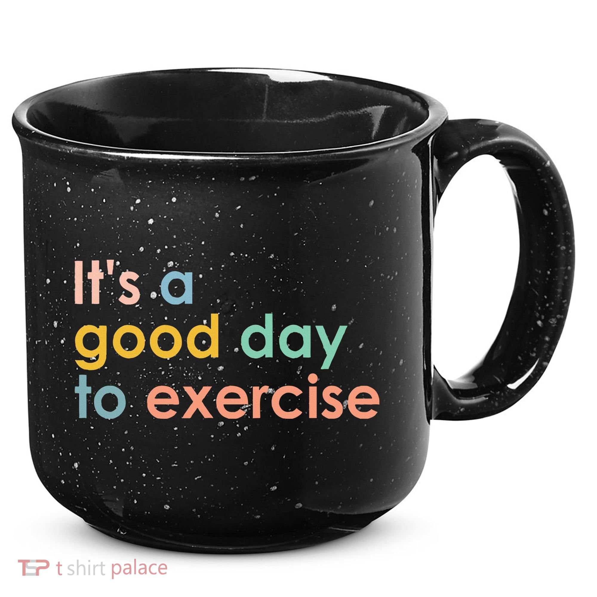 It's A Good Day To Exercise PE Teacher Funny Gym Exercise 15oz Campfire Ceramic Mug