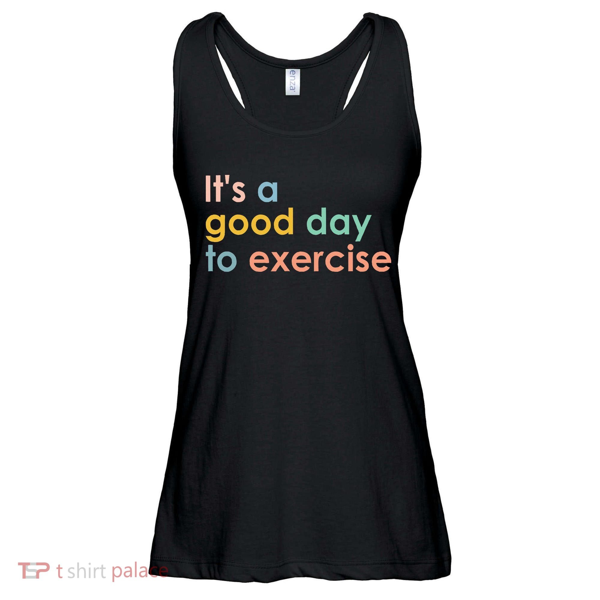 It's A Good Day To Exercise PE Teacher Funny Gym Exercise Ladies Essential Flowy Tank
