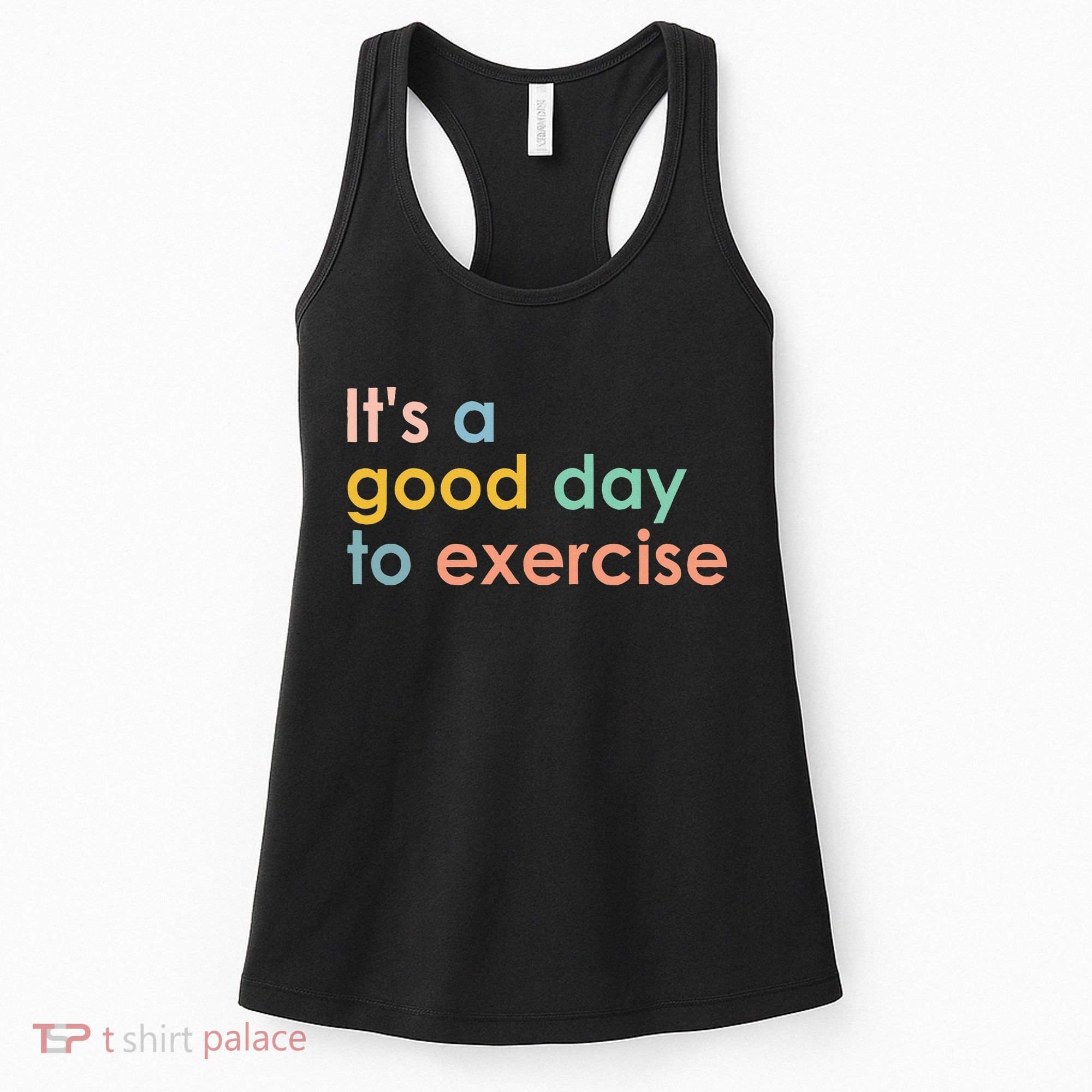 It's A Good Day To Exercise PE Teacher Funny Gym Exercise Women's Tank Top
