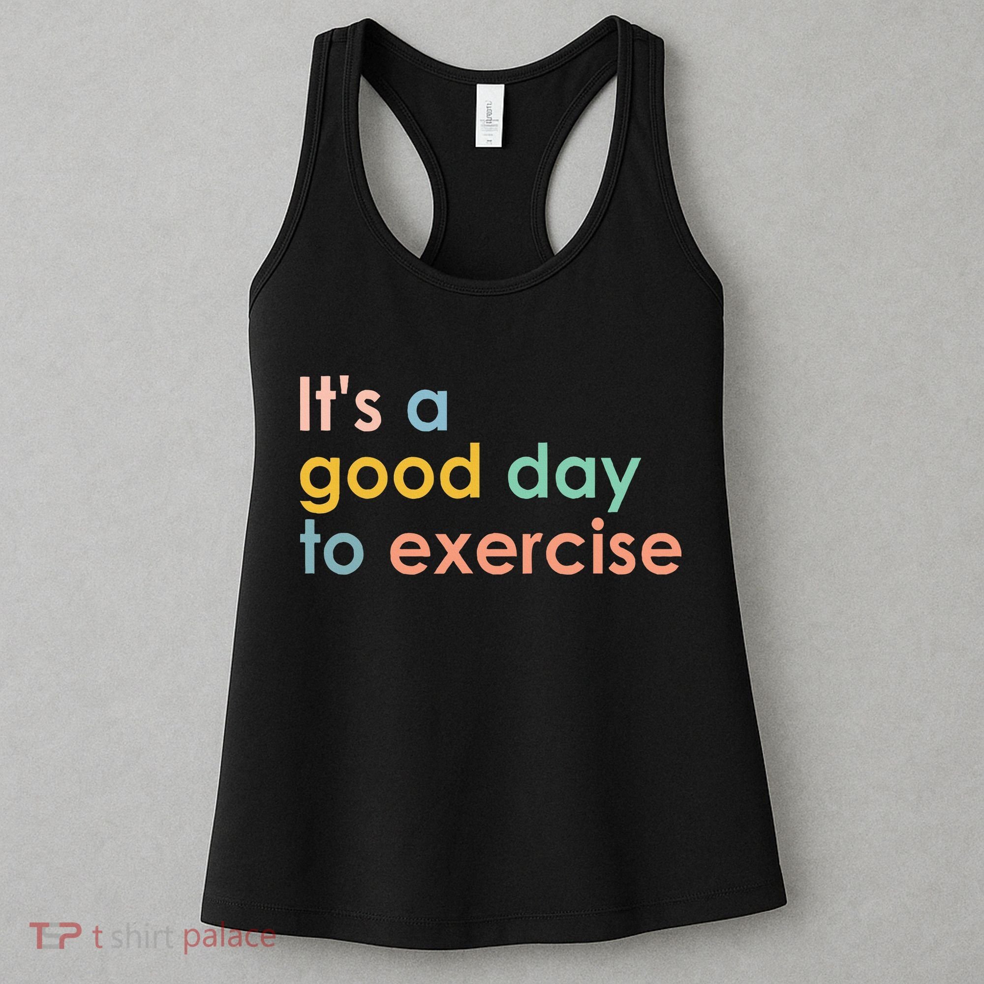 It's A Good Day To Exercise PE Teacher Funny Gym Exercise Women's Tank Top