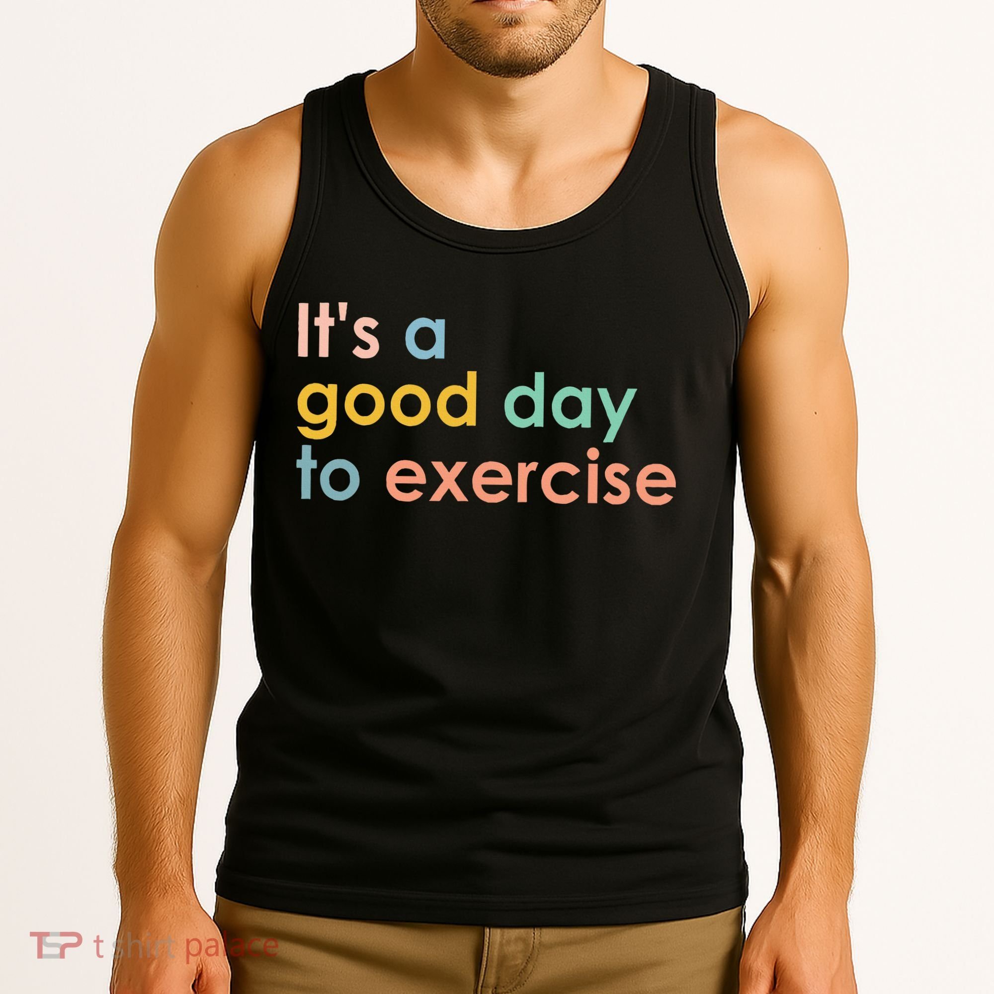 It's A Good Day To Exercise PE Teacher Funny Gym Exercise Tank Top