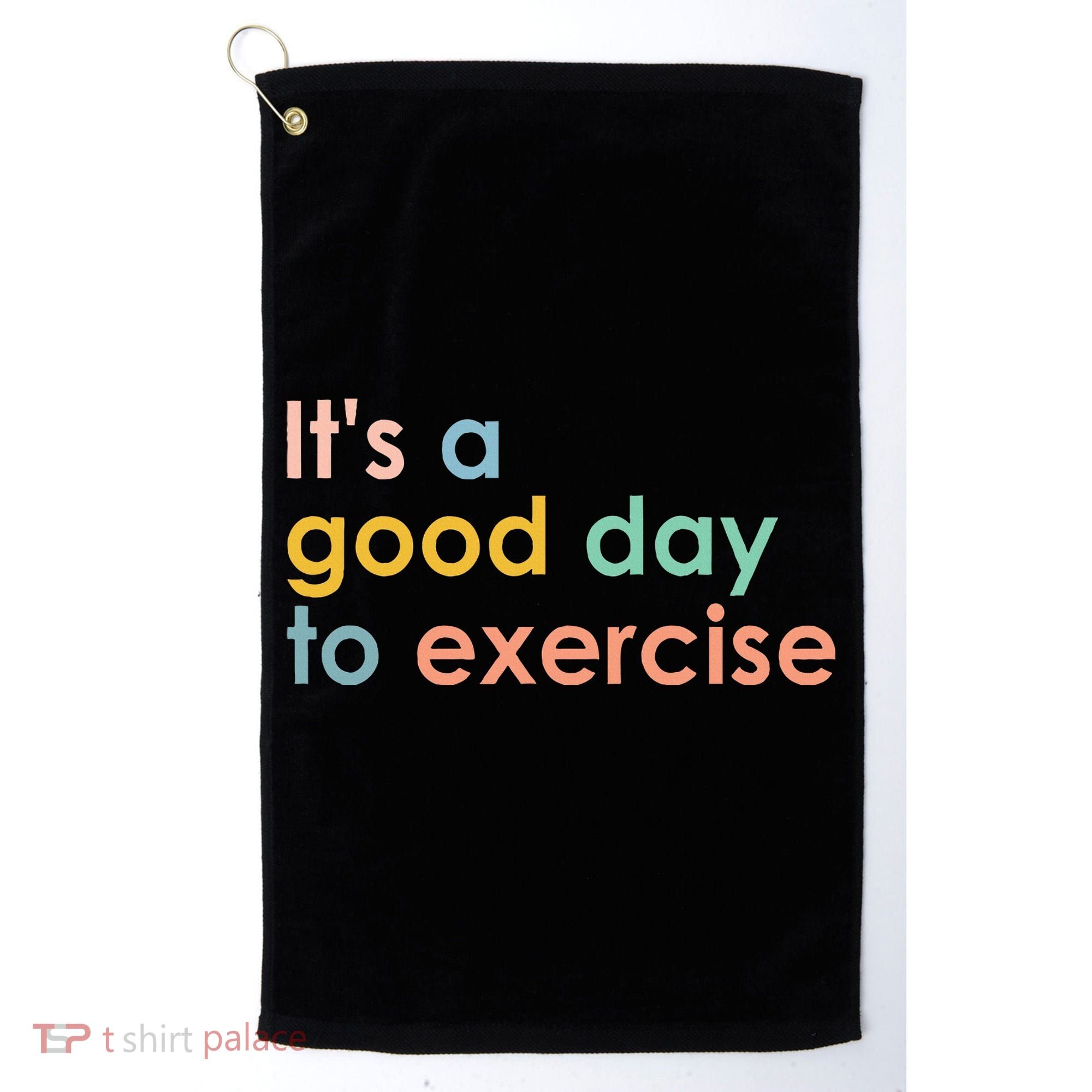 It's A Good Day To Exercise PE Teacher Funny Gym Exercise Golf Towel