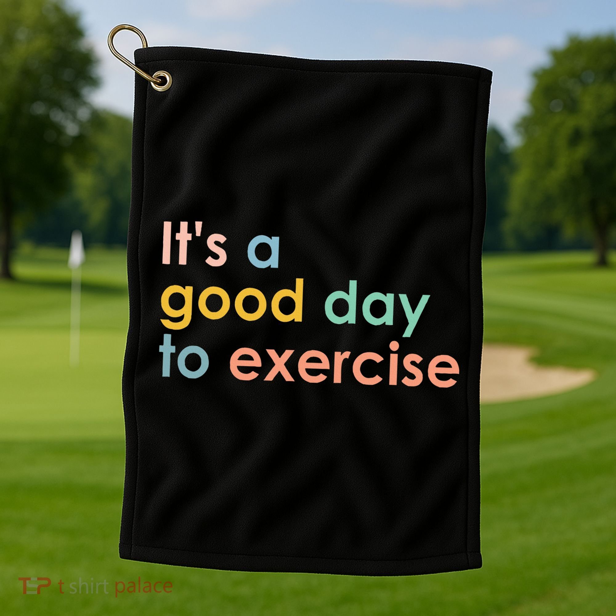 It's A Good Day To Exercise PE Teacher Funny Gym Exercise Golf Towel