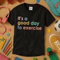 It's A Good Day To Exercise PE Teacher Funny Gym Exercise Kids T-Shirt thumb 3