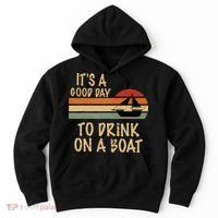 Its A Good Day To Drink On A Boat Funny Boating Hoodie thumb 0