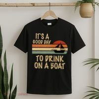 Its A Good Day To Drink On A Boat Funny Boating T-Shirt thumb 2