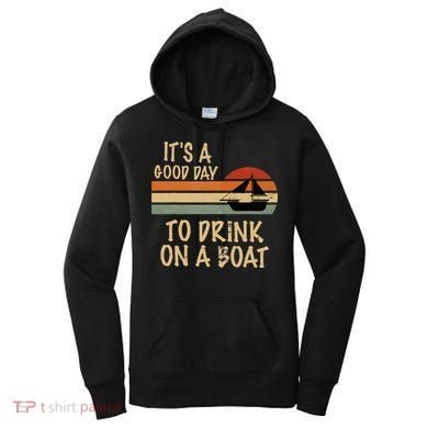 Its A Good Day To Drink On A Boat Funny Boating Women's Hoodie
