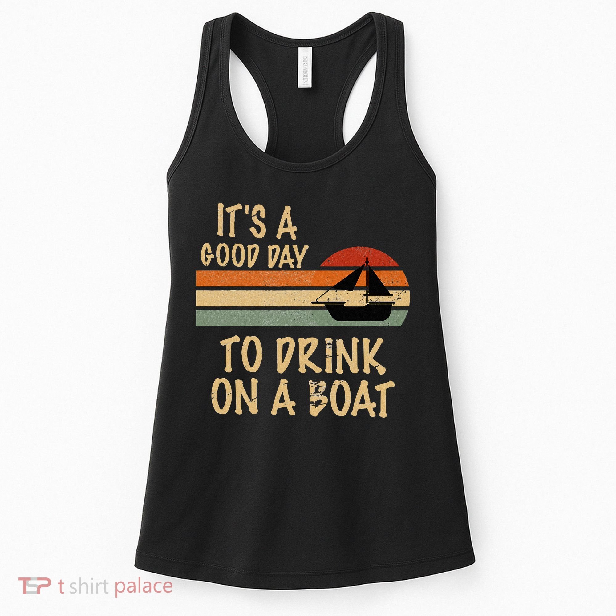 Its A Good Day To Drink On A Boat Funny Boating Women's Tank Top
