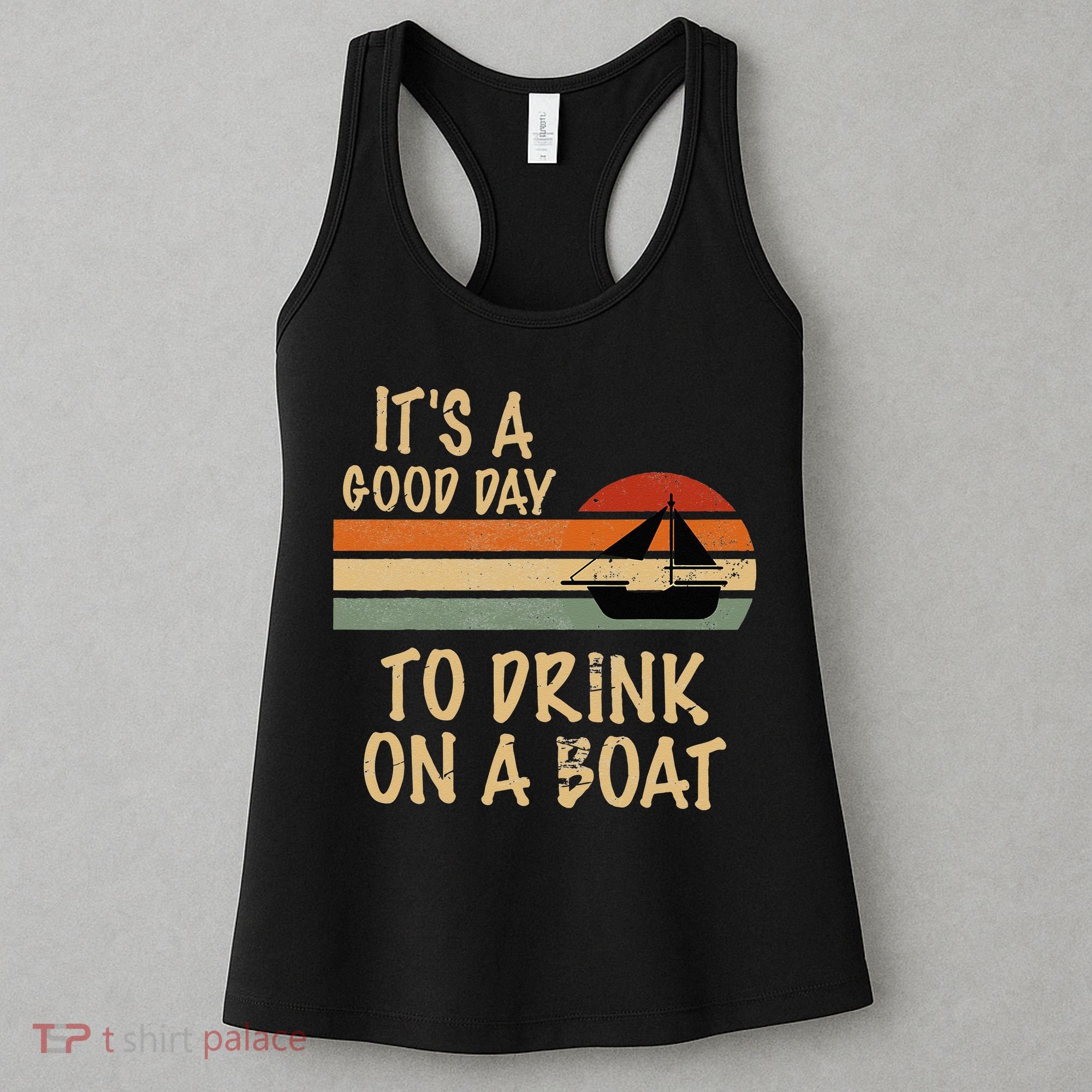Its A Good Day To Drink On A Boat Funny Boating Women's Tank Top