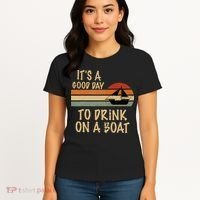 Its A Good Day To Drink On A Boat Funny Boating Women's T-Shirt thumb 4