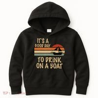Its A Good Day To Drink On A Boat Funny Boating Kids Hoodie thumb 0