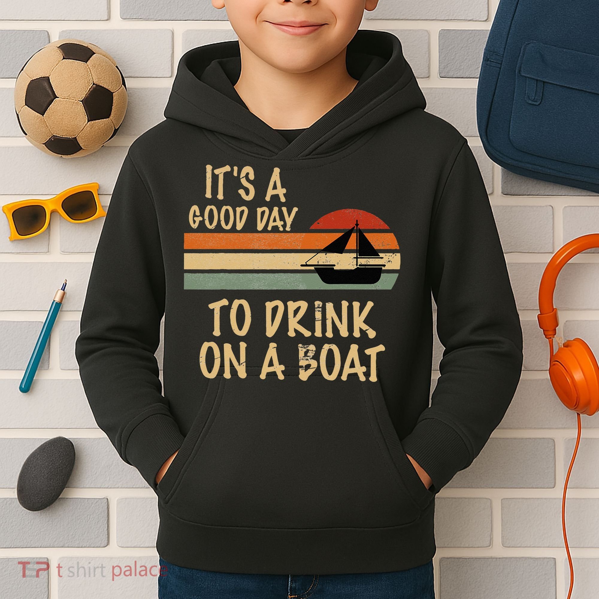 Its A Good Day To Drink On A Boat Funny Boating Kids Hoodie