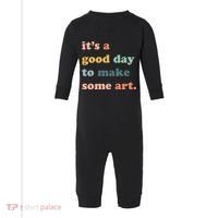 It's A Good Day To Make Art Artist Art Maker Art Lovers Infant Fleece One Piece thumb 0