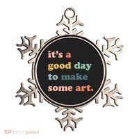 It's A Good Day To Make Art Artist Art Maker Art Lovers Ornament thumb 0