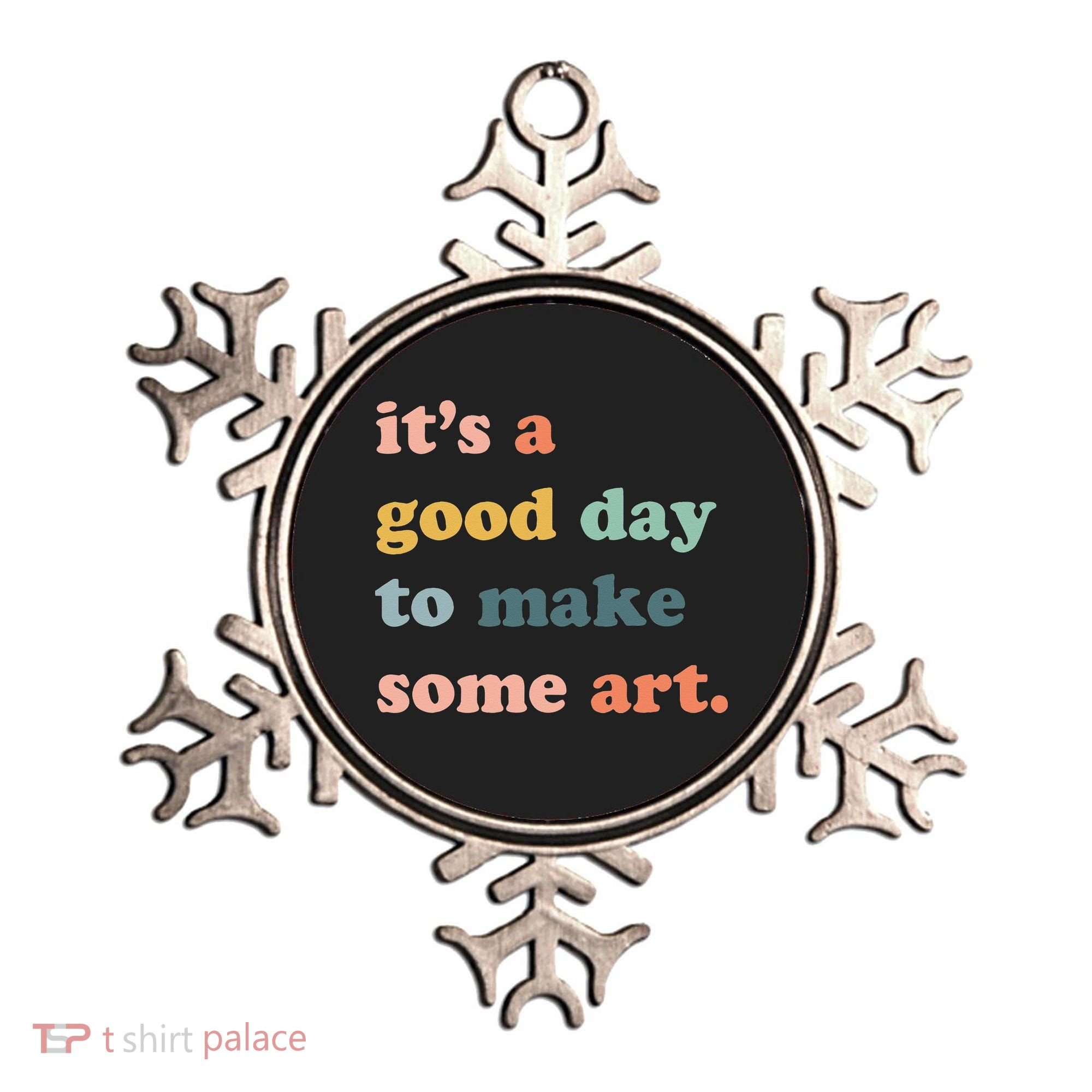 It's A Good Day To Make Art Artist Art Maker Art Lovers Ornament