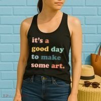 It's A Good Day To Make Art Artist Art Maker Art Lovers Women's Tank Top thumb 2