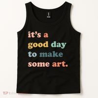 It's A Good Day To Make Art Artist Art Maker Art Lovers Tank Top thumb 2