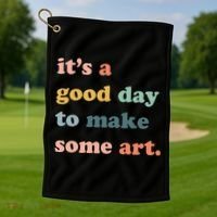 It's A Good Day To Make Art Artist Art Maker Art Lovers Golf Towel thumb 1