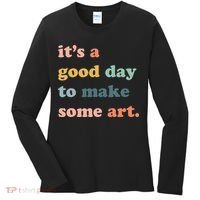 It's A Good Day To Make Art Artist Art Maker Art Lovers Women's Long Sleeve Shirt thumb 0