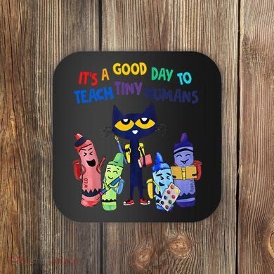 Its A Good Day To Teach Tiny Humans Cat Teacher Lover Coaster
