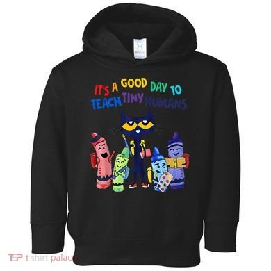 Its A Good Day To Teach Tiny Humans Cat Teacher Lover Toddler Hoodie
