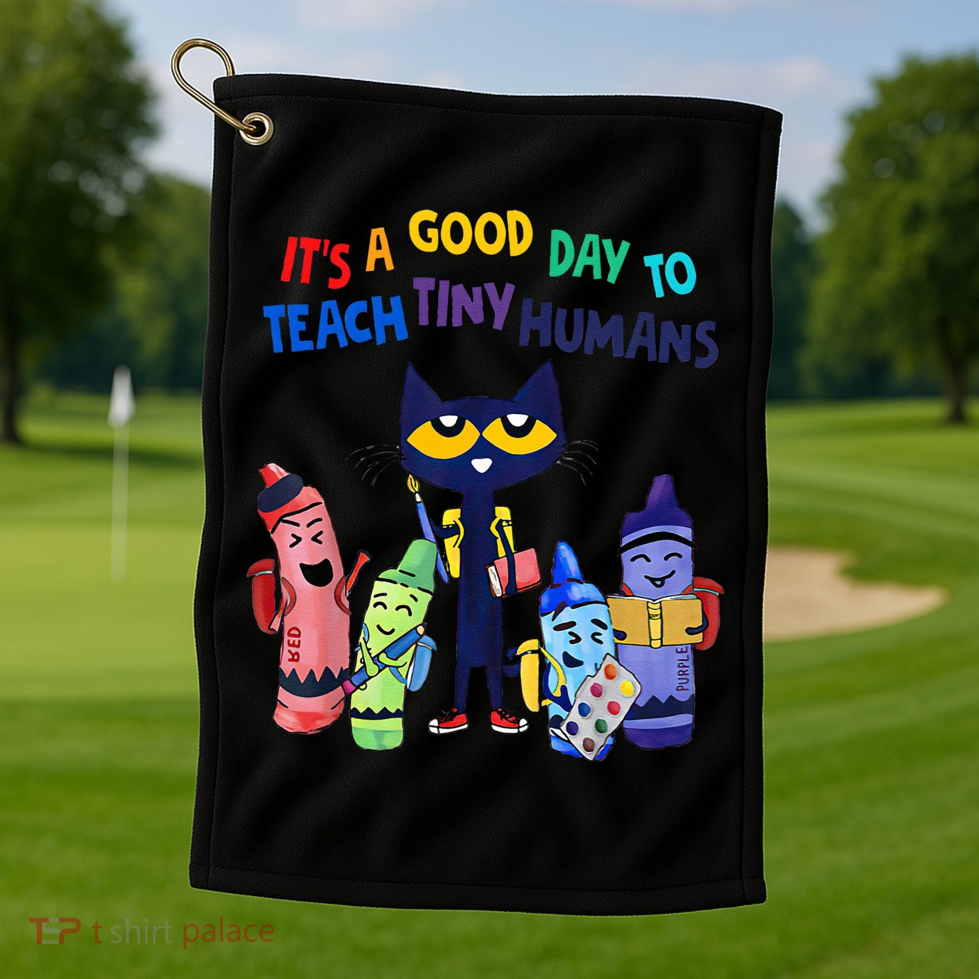Its A Good Day To Teach Tiny Humans Cat Teacher Lover Golf Towel