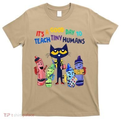 Its A Good Day To Teach Tiny Humans Cat Teacher Lover T-Shirt