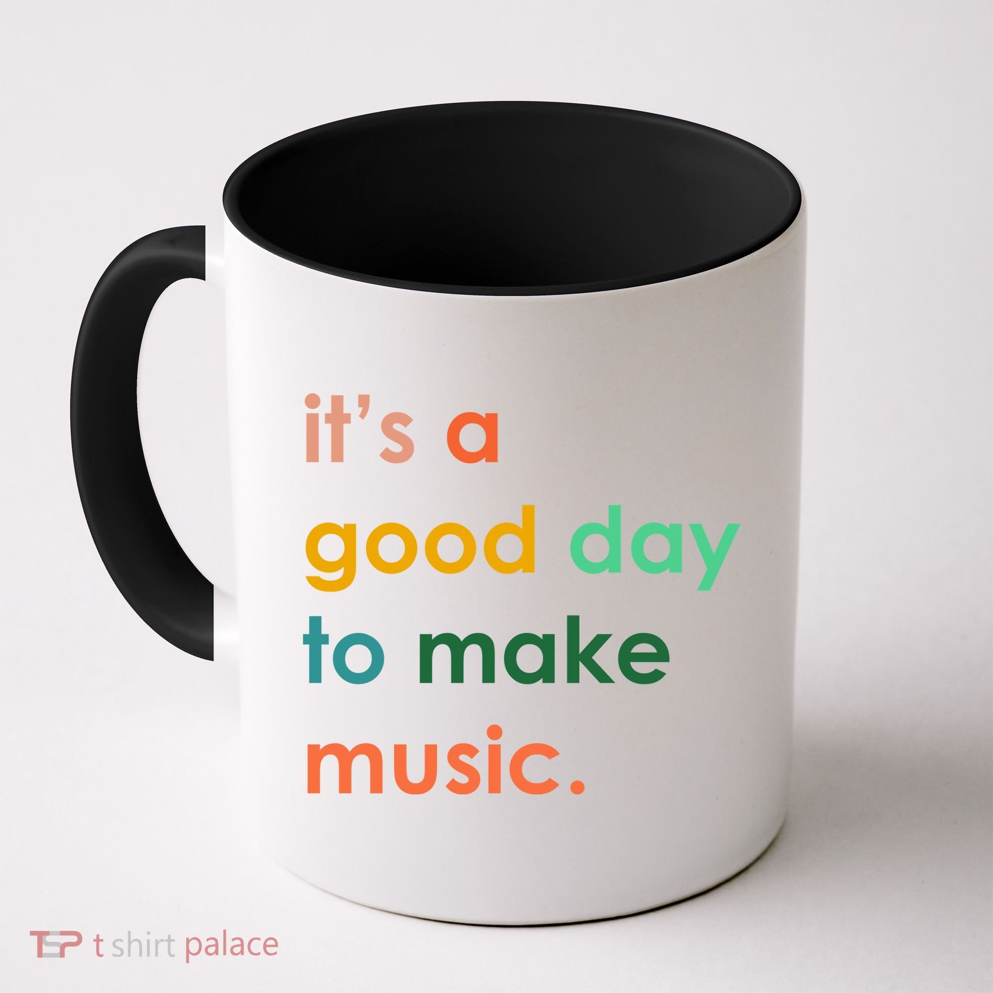 It's A Good Day To Make Music Coffee Mug