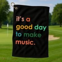 It's A Good Day To Make Music Golf Towel thumb 1