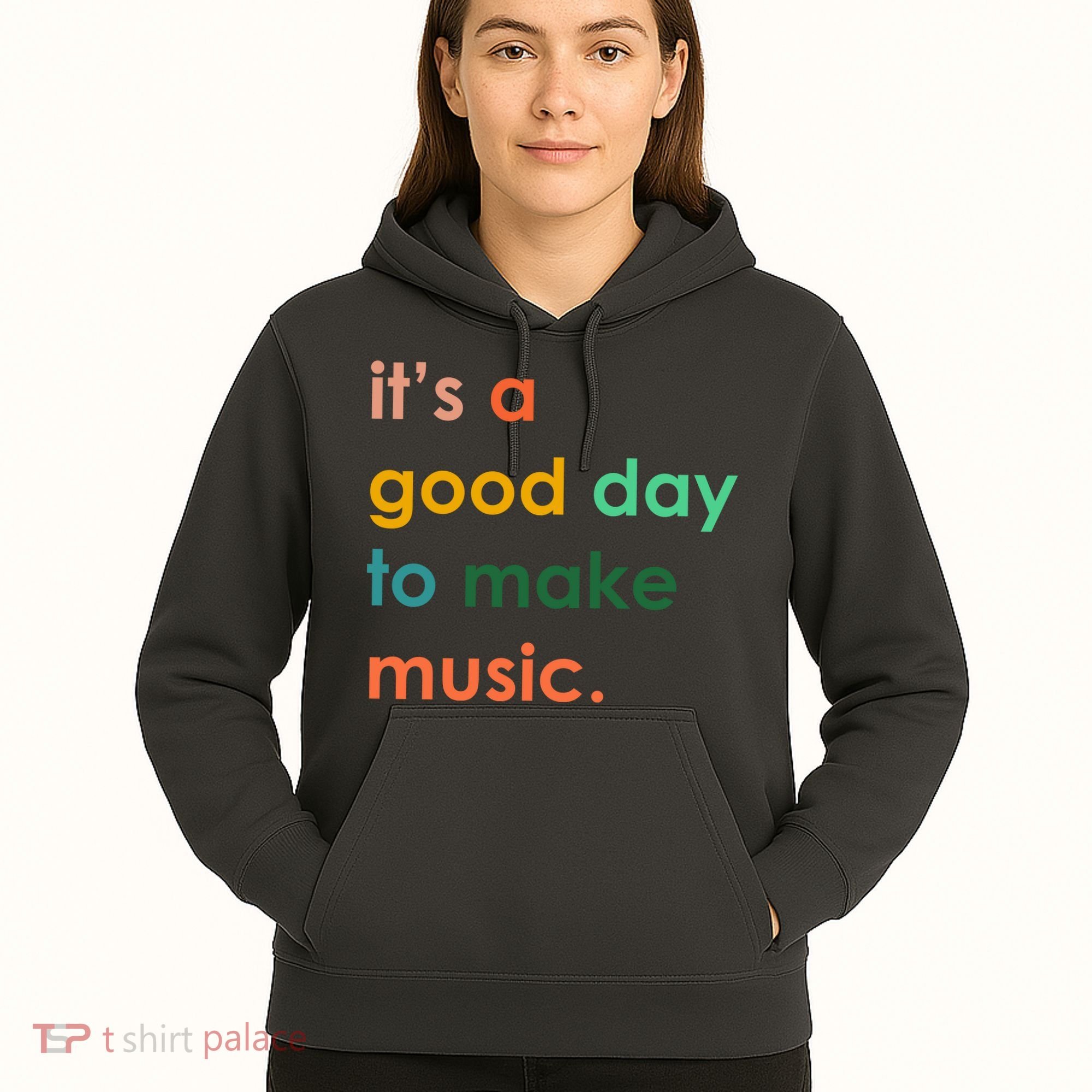 It's A Good Day To Make Music Hoodie