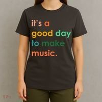 It's A Good Day To Make Music T-Shirt thumb 4