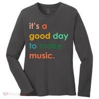 It's A Good Day To Make Music Women's Long Sleeve Shirt thumb 0