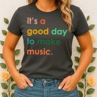 It's A Good Day To Make Music Women's T-Shirt thumb 2