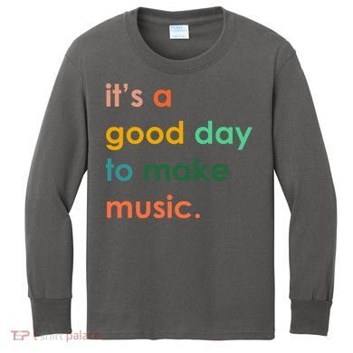 It's A Good Day To Make Music Kids Long Sleeve Shirt