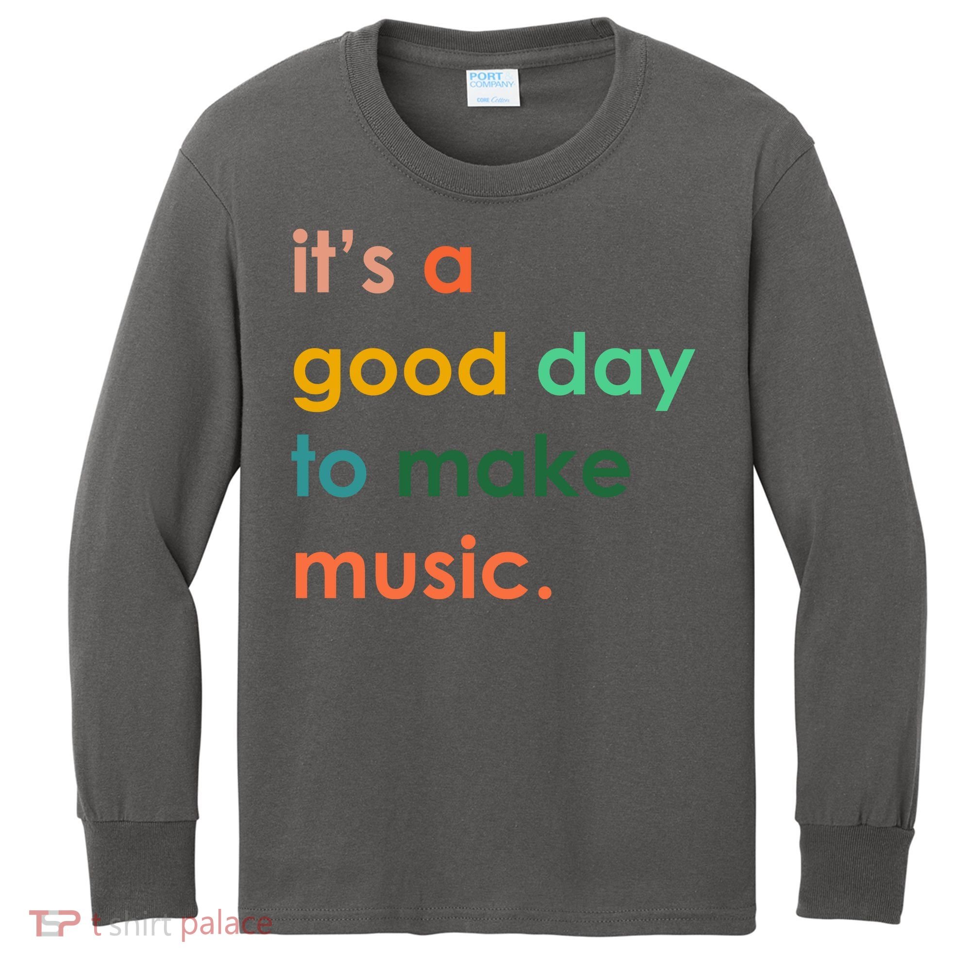 It's A Good Day To Make Music Kids Long Sleeve Shirt