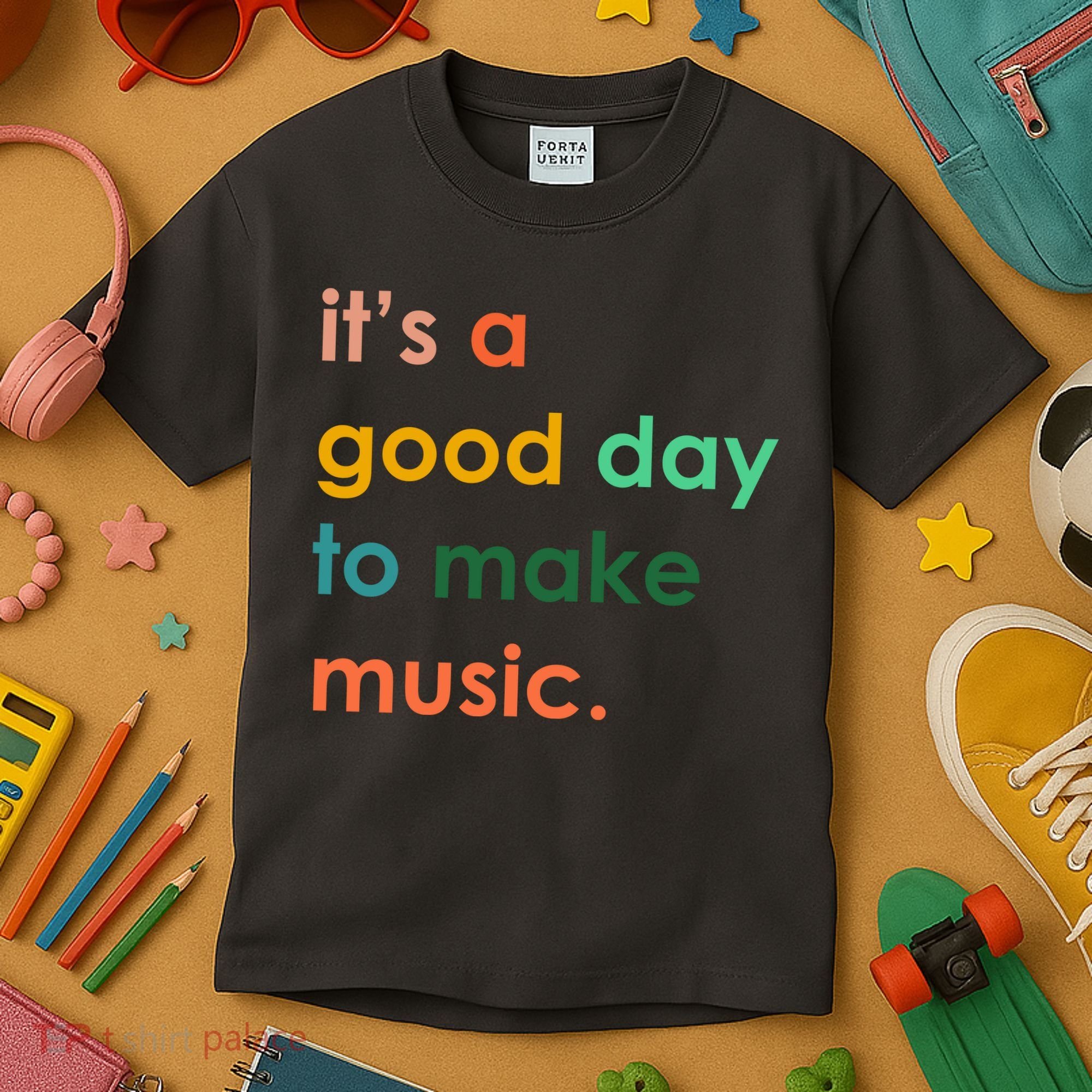 It's A Good Day To Make Music Kids T-Shirt