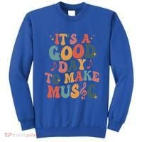 ItS A Good Day To Make Music Music Teacher Music Lover Gift Sweatshirt thumb 0