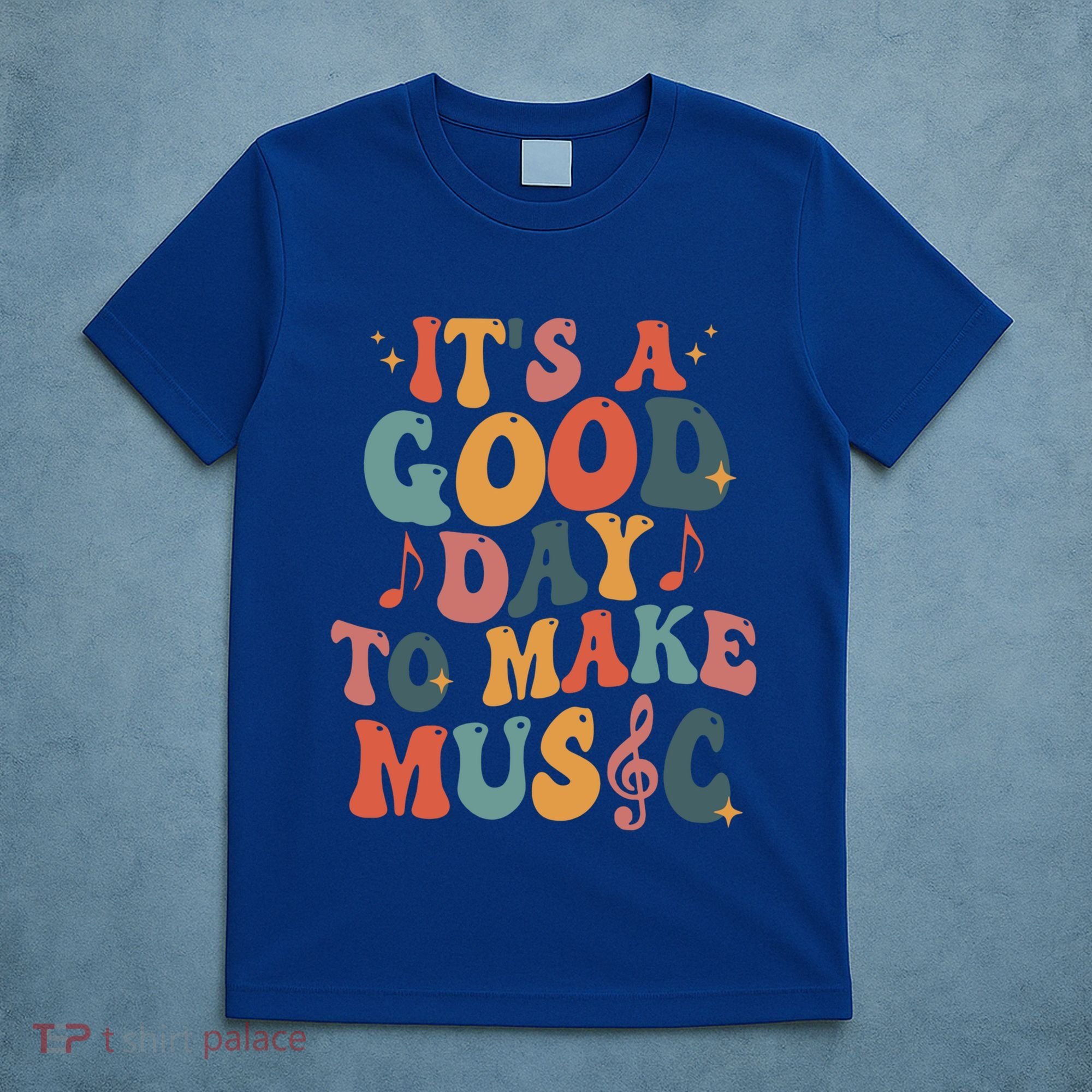 ItS A Good Day To Make Music Music Teacher Music Lover Gift T-Shirt