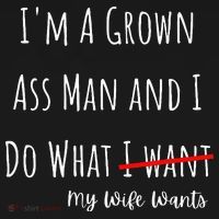 IM A Grown Ass Man And I Do What My Wife Wants Funny Saying Women's Tank Top thumb 5