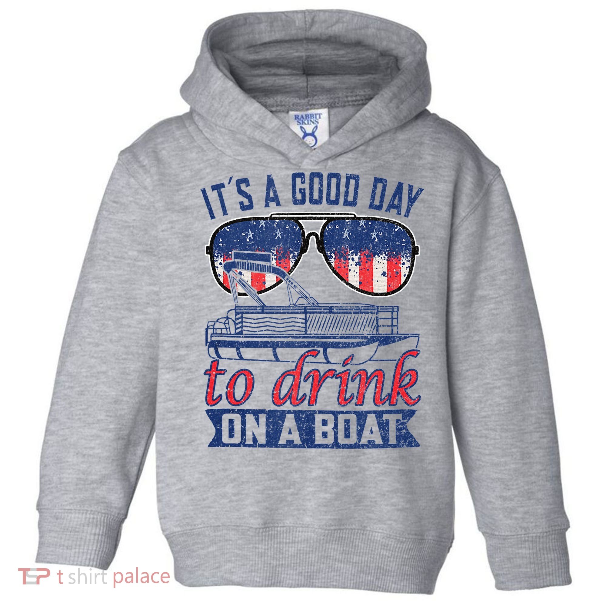 It´s A Good Day To Drink On A Boat Captain Life Is Better Toddler Hoodie