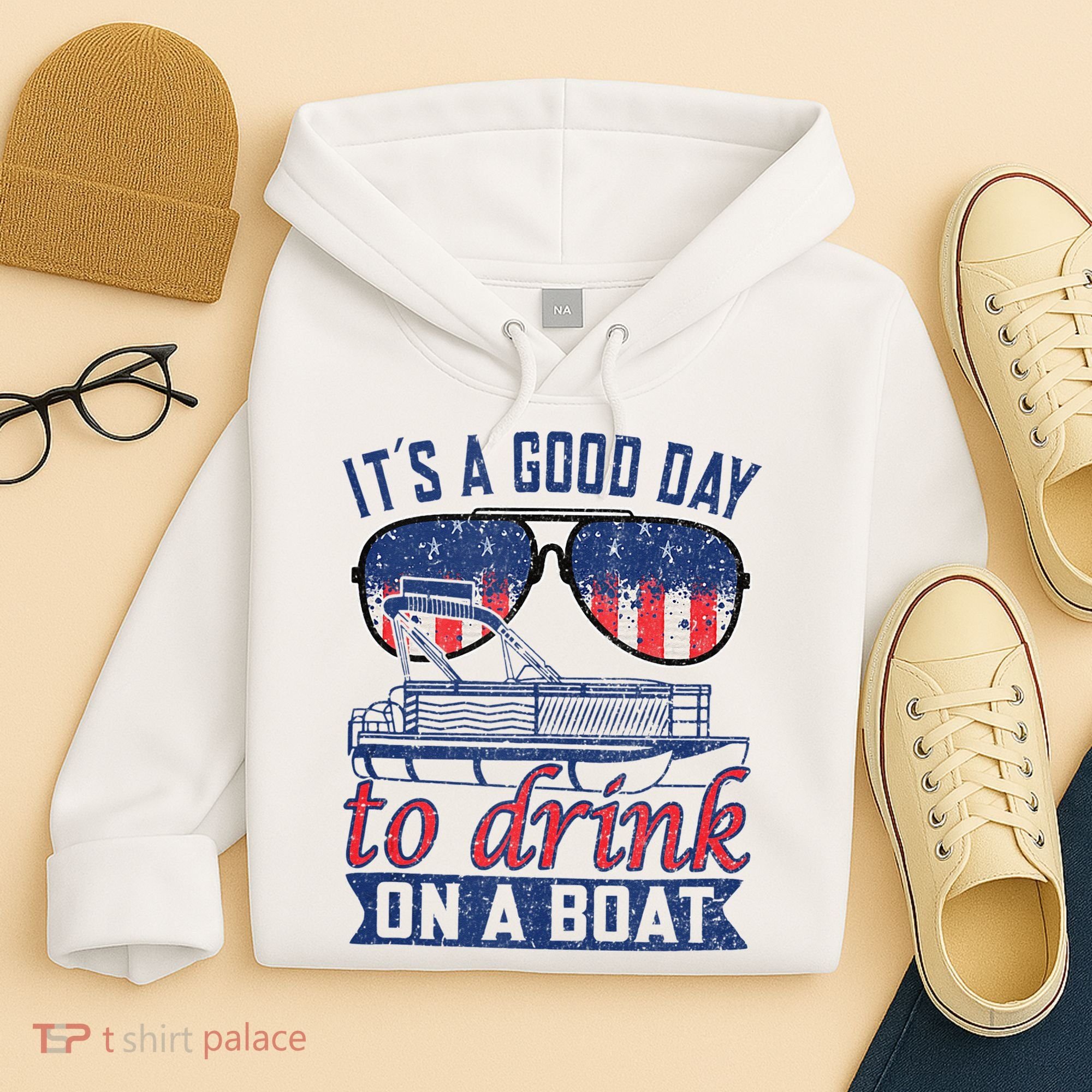 It´s A Good Day To Drink On A Boat Captain Life Is Better Hoodie