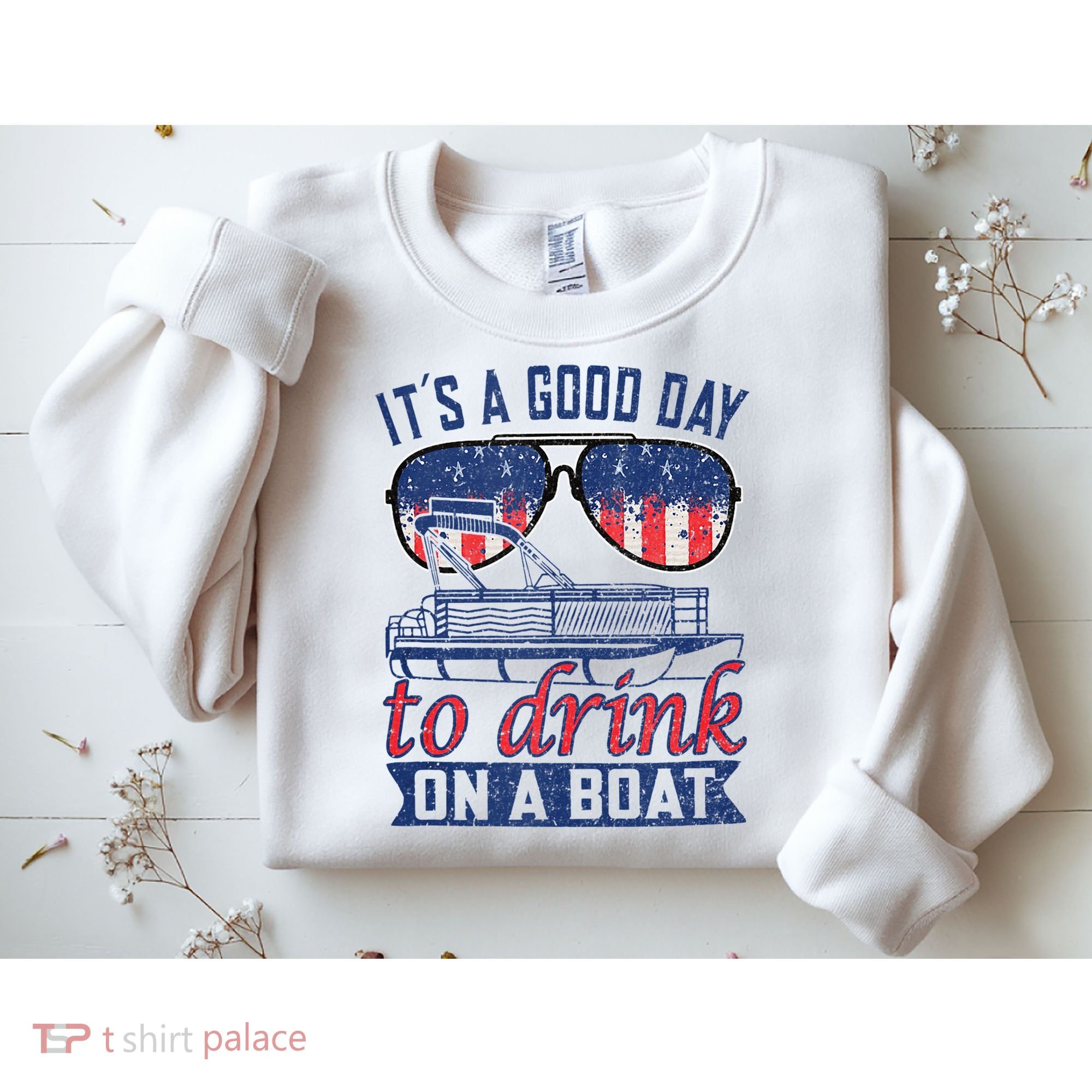 It´s A Good Day To Drink On A Boat Captain Life Is Better Sweatshirt