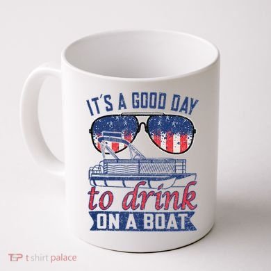 It´s A Good Day To Drink On A Boat Captain Life Is Better Coffee Mug
