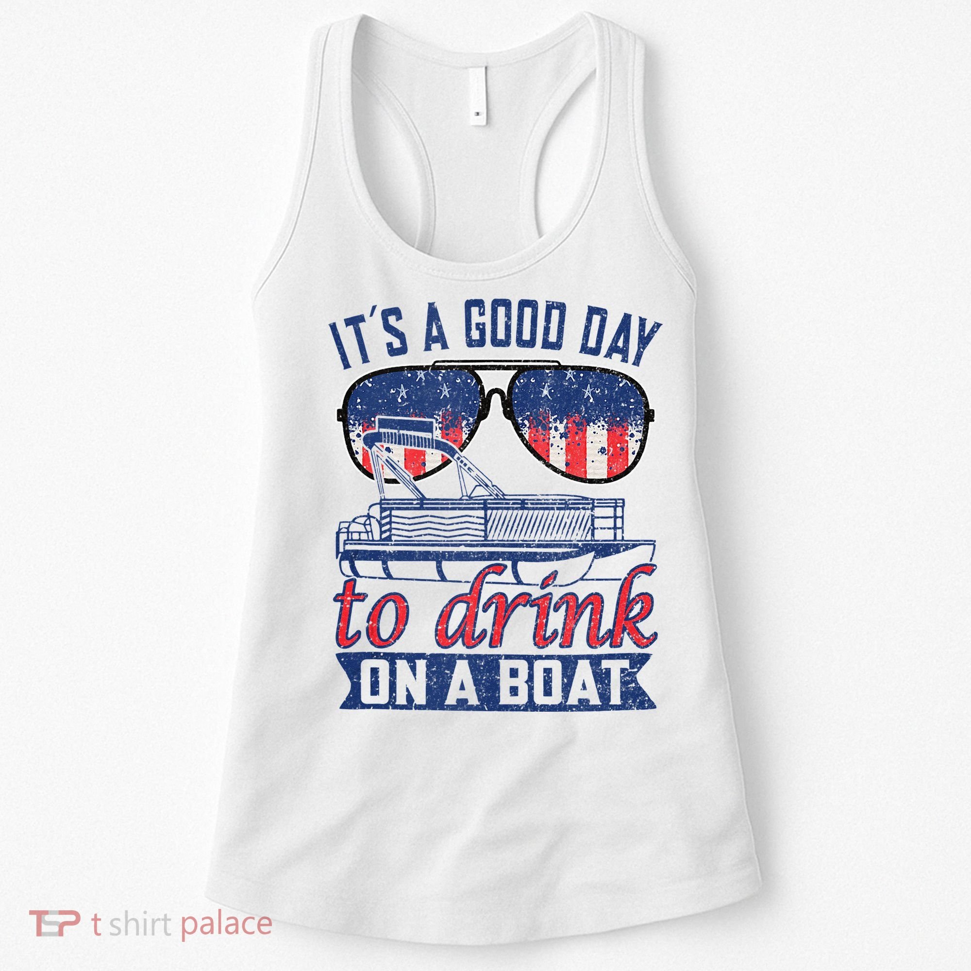 It´s A Good Day To Drink On A Boat Captain Life Is Better Women's Tank Top