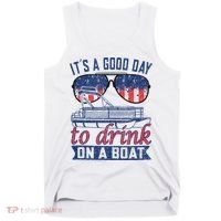 It´s A Good Day To Drink On A Boat Captain Life Is Better Tank Top thumb 0