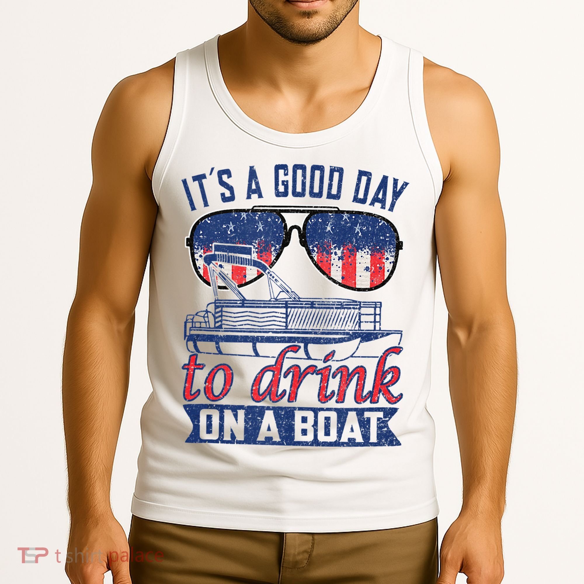 It´s A Good Day To Drink On A Boat Captain Life Is Better Tank Top