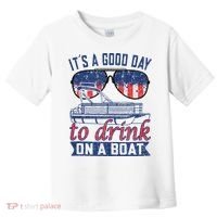 It´s A Good Day To Drink On A Boat Captain Life Is Better Toddler T-Shirt thumb 0