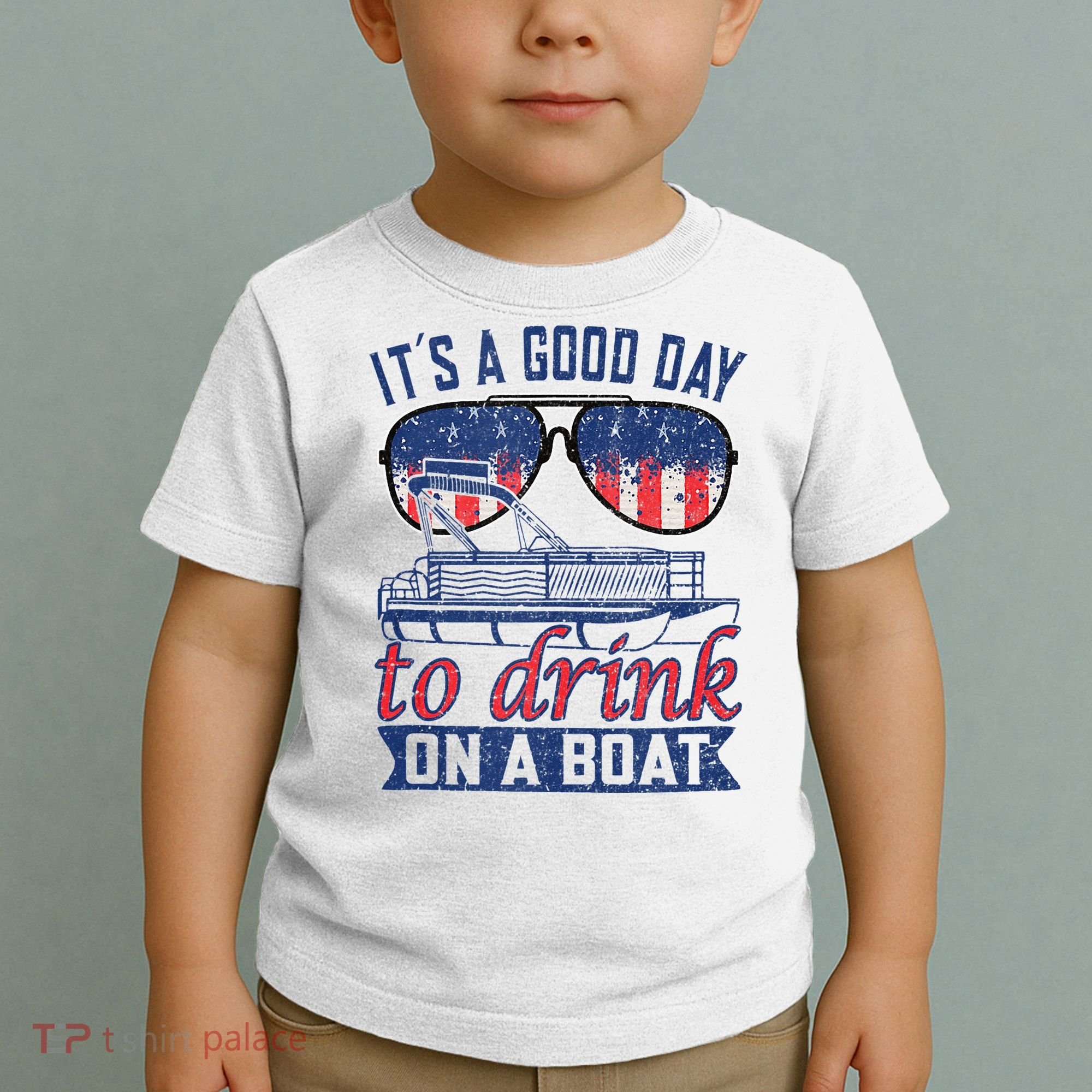 It´s A Good Day To Drink On A Boat Captain Life Is Better Toddler T-Shirt