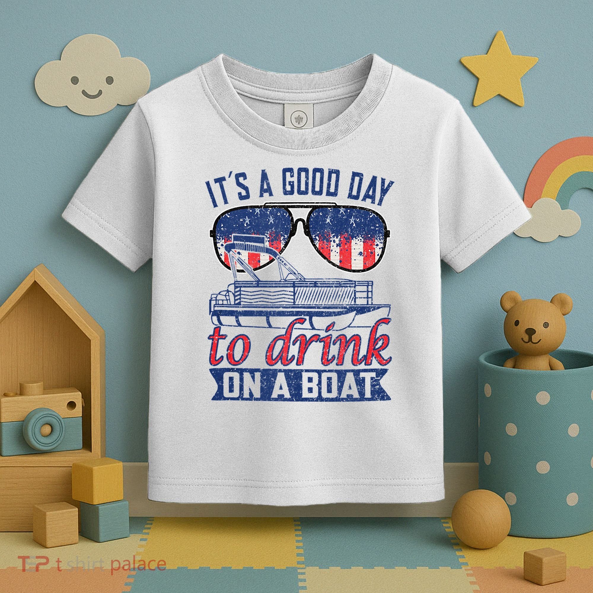 It´s A Good Day To Drink On A Boat Captain Life Is Better Toddler T-Shirt