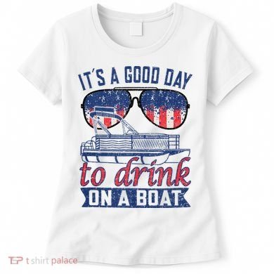 It´s A Good Day To Drink On A Boat Captain Life Is Better Women's T-Shirt
